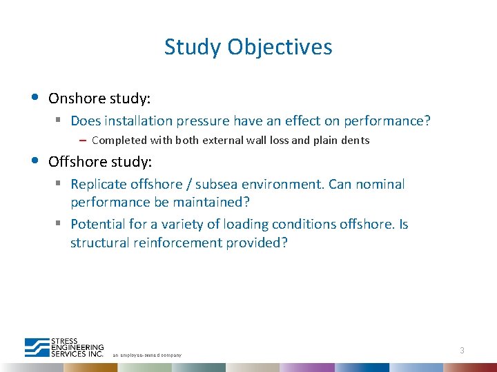 Study Objectives • Onshore study: § Does installation pressure have an effect on performance?
