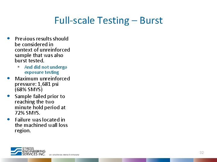 Full-scale Testing – Burst • • Previous results should be considered in context of