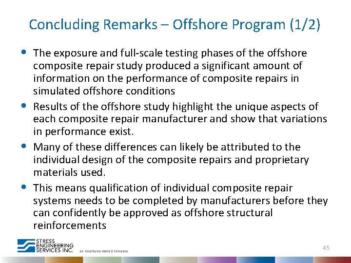 Concluding Remarks – Offshore Program (1/2) • • The exposure and full-scale testing phases