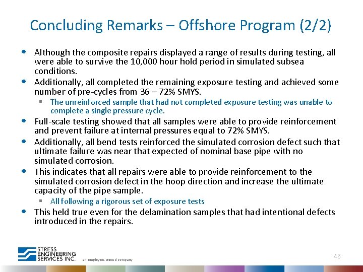 Concluding Remarks – Offshore Program (2/2) • • • Although the composite repairs displayed