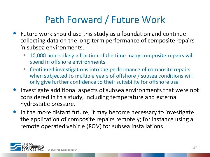 Path Forward / Future Work • • • Future work should use this study