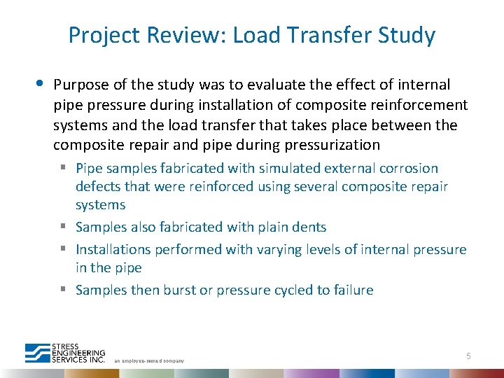 Project Review: Load Transfer Study • Purpose of the study was to evaluate the