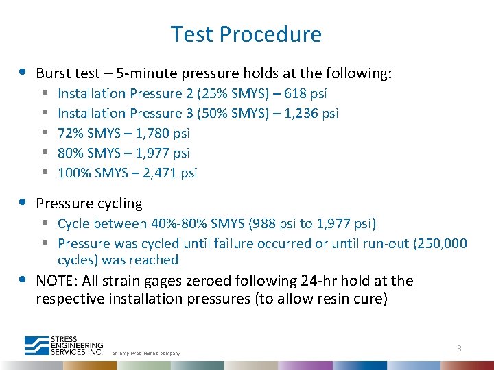 Test Procedure • Burst test – 5 -minute pressure holds at the following: §