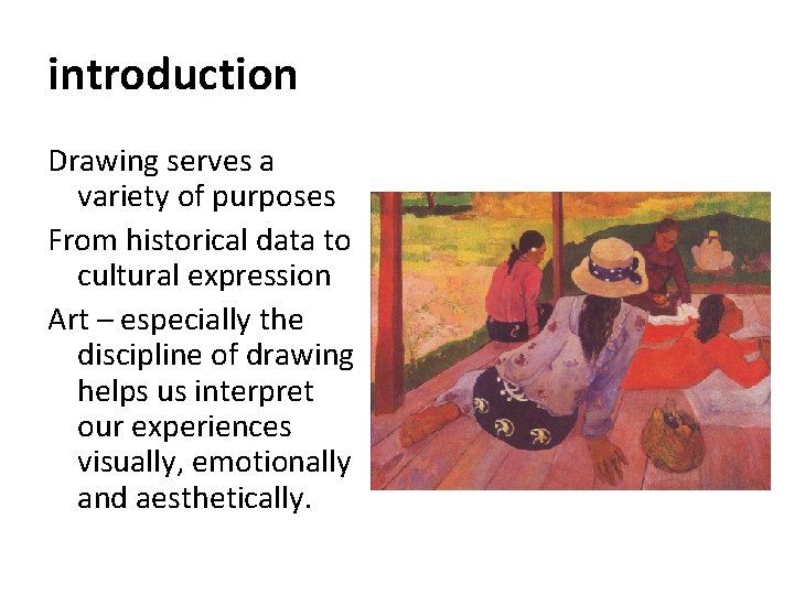 introduction Drawing serves a variety of purposes From historical data to cultural expression Art