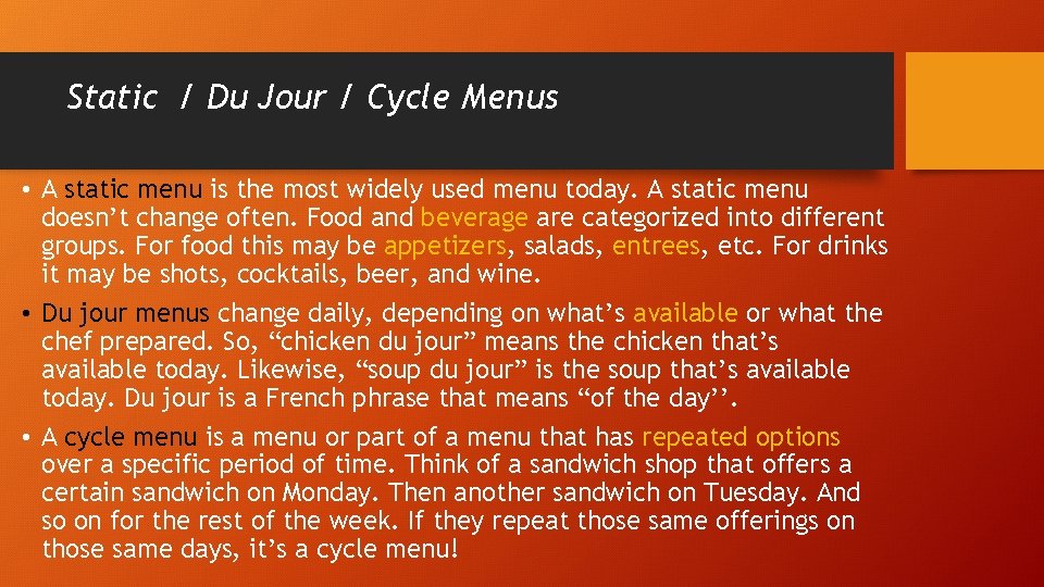 Static / Du Jour / Cycle Menus • A static menu is the most