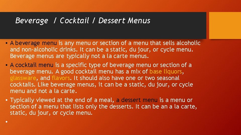 Beverage / Cocktail / Dessert Menus • A beverage menu is any menu or