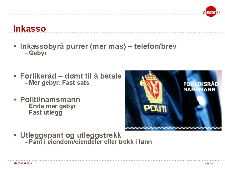 Inkasso § Inkassobyrå purrer (mer mas) – telefon/brev – Gebyr § Forliksråd – dømt