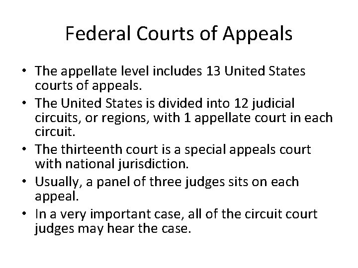 Federal Courts of Appeals • The appellate level includes 13 United States courts of