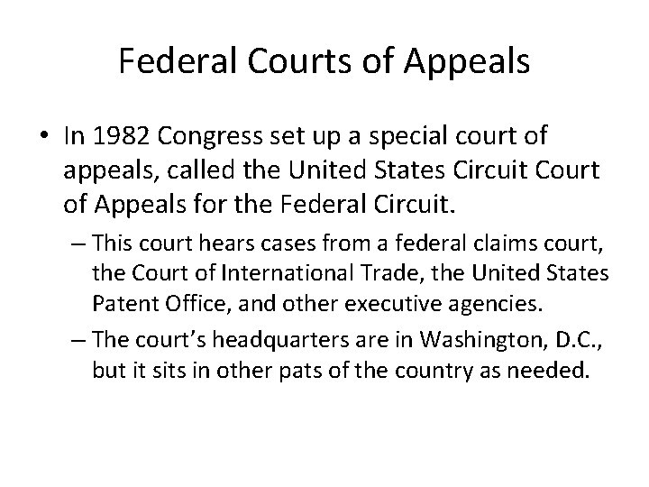 Federal Courts of Appeals • In 1982 Congress set up a special court of