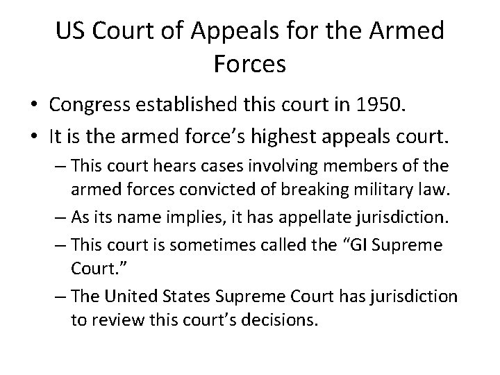 US Court of Appeals for the Armed Forces • Congress established this court in
