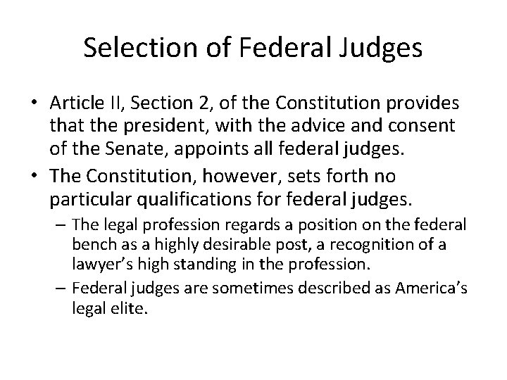 Selection of Federal Judges • Article II, Section 2, of the Constitution provides that