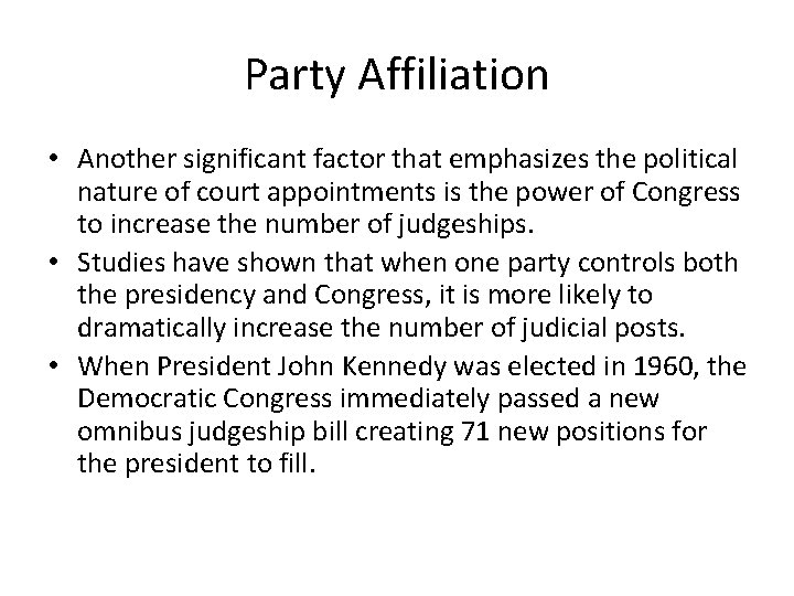 Party Affiliation • Another significant factor that emphasizes the political nature of court appointments