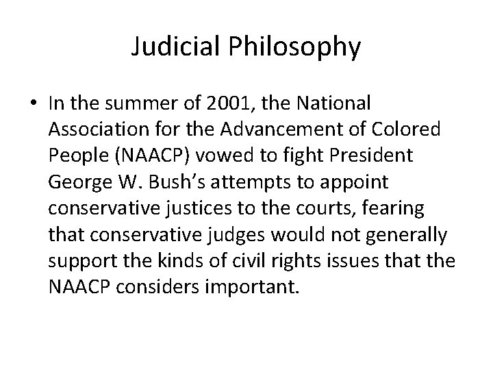 Judicial Philosophy • In the summer of 2001, the National Association for the Advancement