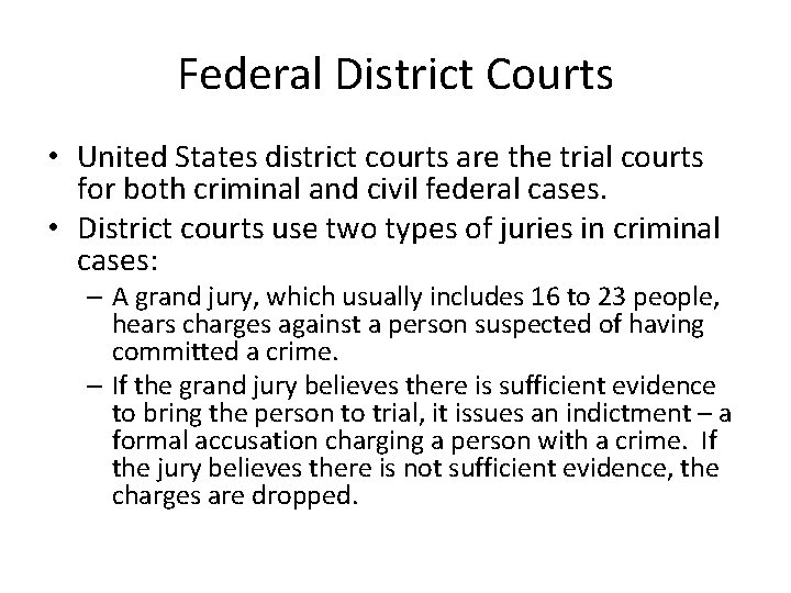 Federal District Courts • United States district courts are the trial courts for both