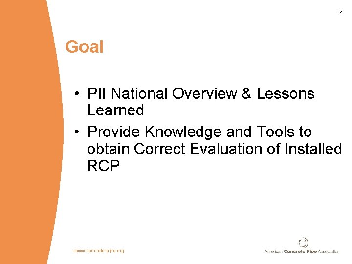 2 Goal • PII National Overview & Lessons Learned • Provide Knowledge and Tools
