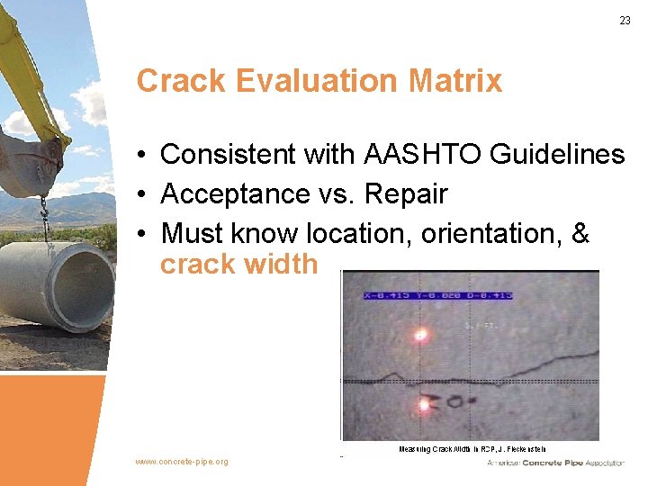 23 Crack Evaluation Matrix • Consistent with AASHTO Guidelines • Acceptance vs. Repair •