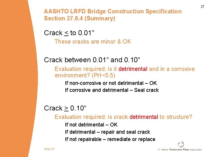 AASHTO LRFD Bridge Construction Specification Section 27. 6. 4 (Summary) Crack < to 0.