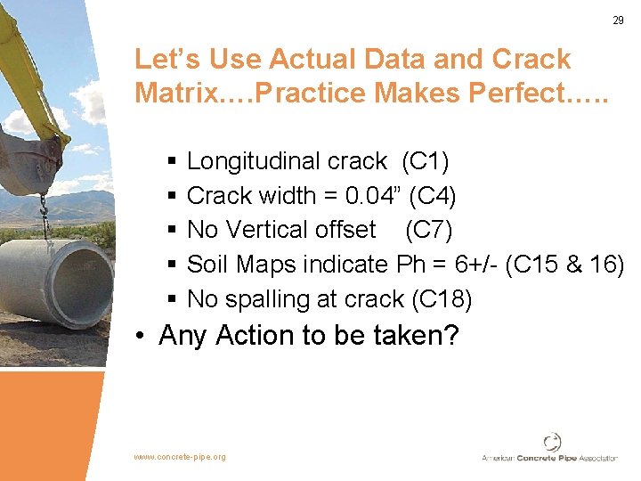 29 Let’s Use Actual Data and Crack Matrix…. Practice Makes Perfect…. . § §
