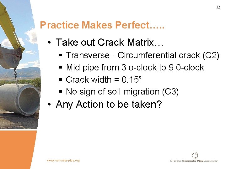 32 Practice Makes Perfect…. . • Take out Crack Matrix… § § Transverse -