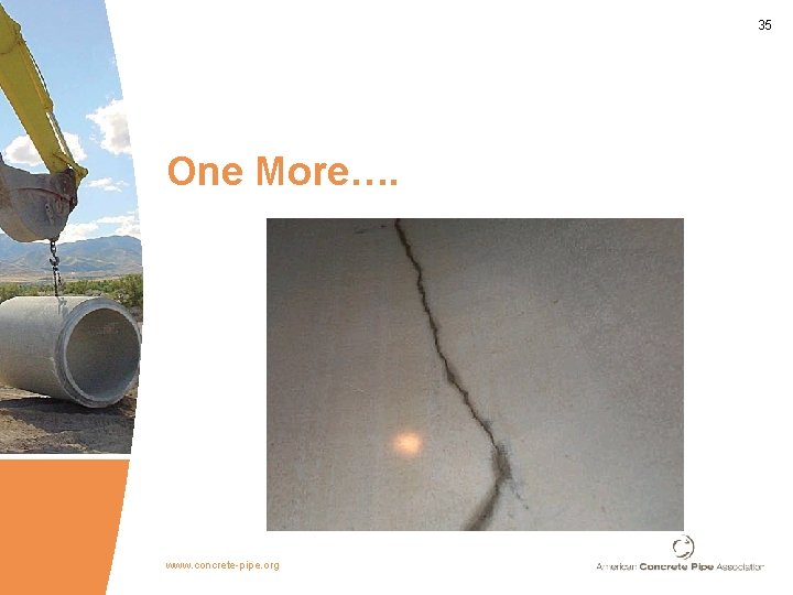 35 One More…. www. concrete-pipe. org 