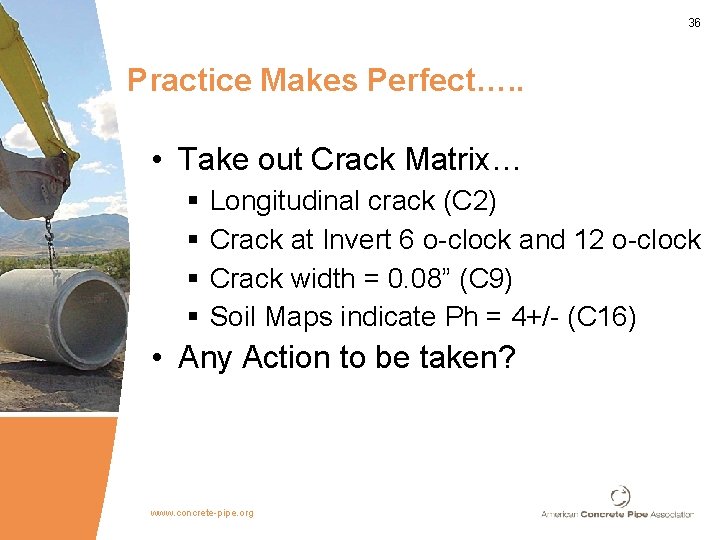 36 Practice Makes Perfect…. . • Take out Crack Matrix… § § Longitudinal crack