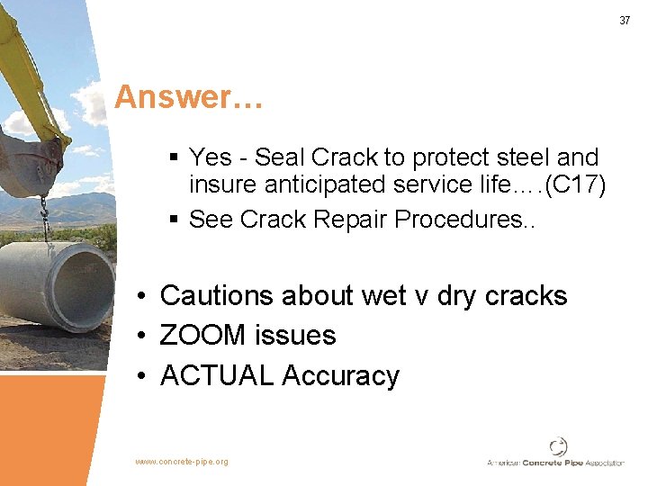 37 Answer… § Yes - Seal Crack to protect steel and insure anticipated service