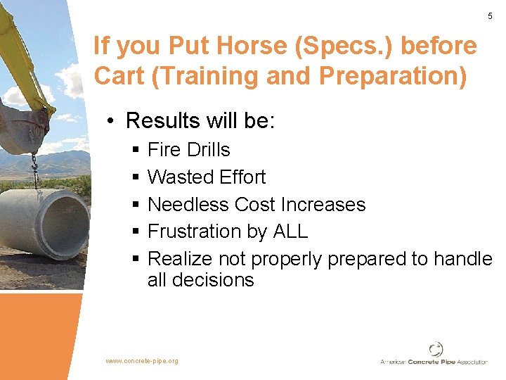 5 If you Put Horse (Specs. ) before Cart (Training and Preparation) • Results