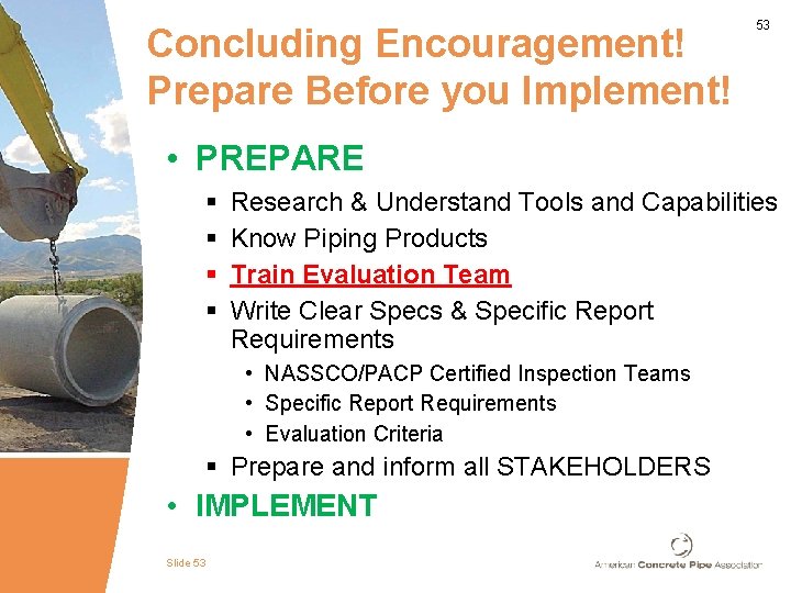 Concluding Encouragement! Prepare Before you Implement! 53 • PREPARE § § Research & Understand