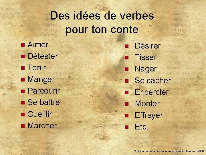 Des idées de verbes pour ton conte Aimer n Détester n Tenir n Manger