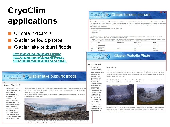 Cryo. Clim applications ■ Climate indicators ■ Glacier periodic photos ■ Glacier lake outburst