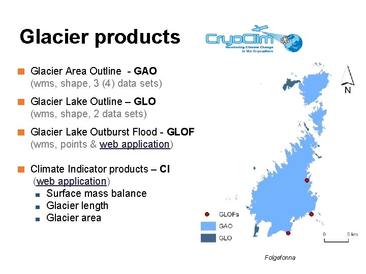 Glacier products ■ Glacier Area Outline - GAO (wms, shape, 3 (4) data sets)