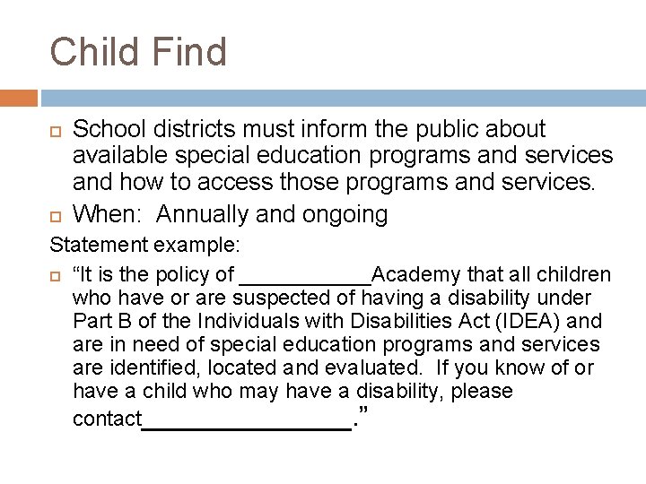 Child Find School districts must inform the public about available special education programs and
