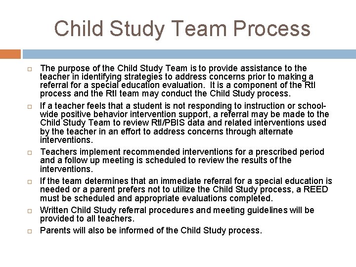 Child Study Team Process The purpose of the Child Study Team is to provide