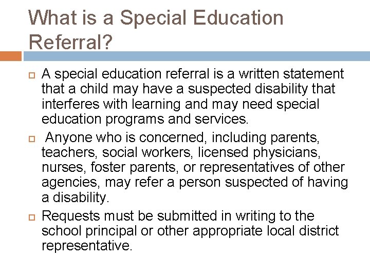 What is a Special Education Referral? A special education referral is a written statement