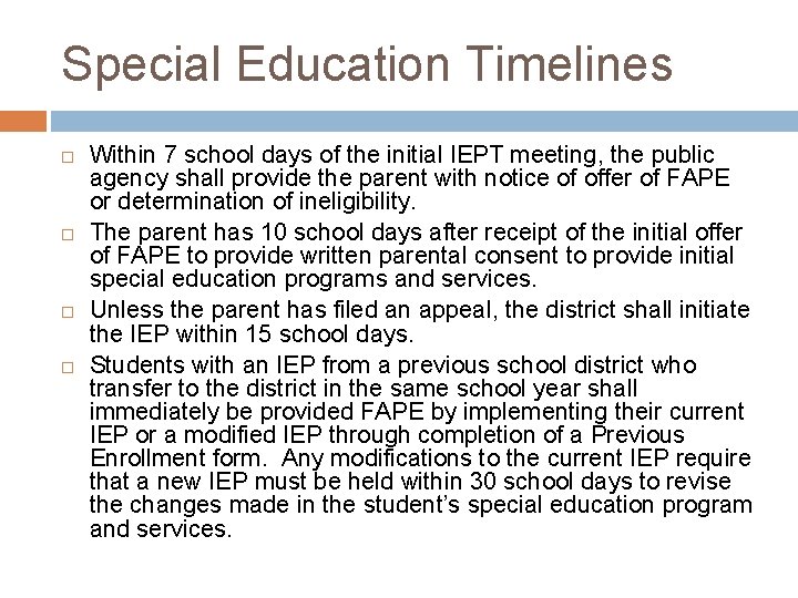 Special Education Timelines Within 7 school days of the initial IEPT meeting, the public