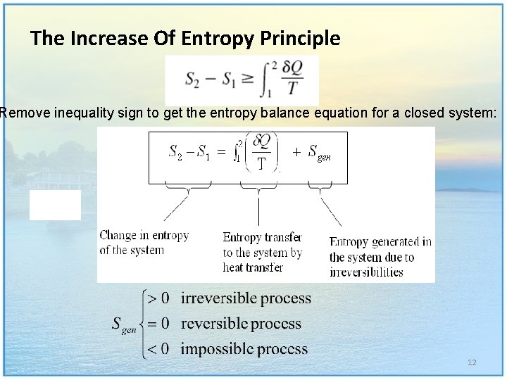 The Increase Of Entropy Principle Remove inequality sign to get the entropy balance equation