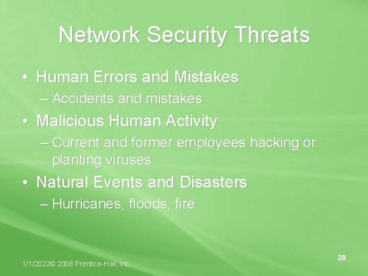 Network Security Threats • Human Errors and Mistakes – Accidents and mistakes • Malicious