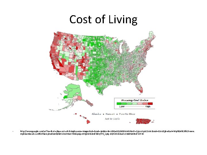 Cost of Living • http: //www. google. com/url? sa=i&rct=j&q=cost+of+living&source=images&cd=&cad=rja&docid=UDQw 1 Q 0 k. I