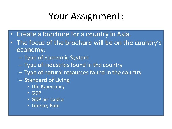 Your Assignment: • Create a brochure for a country in Asia. • The focus