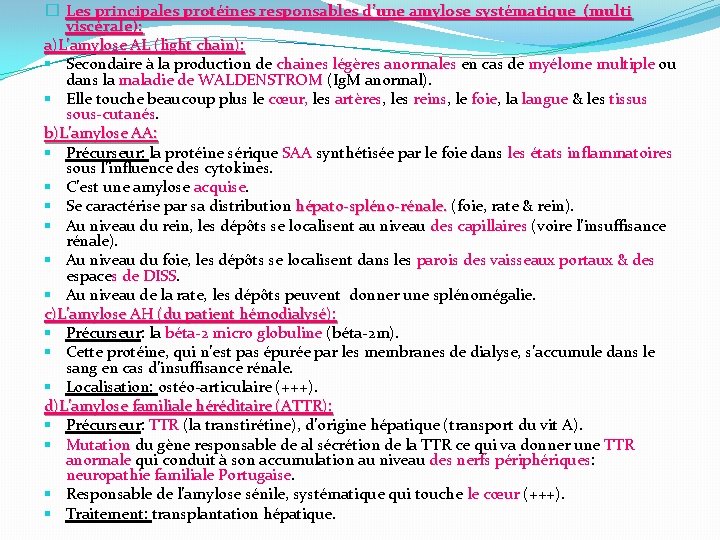 � Les principales protéines responsables d’une amylose systématique (multi viscérale): a)L’amylose AL (light chain):