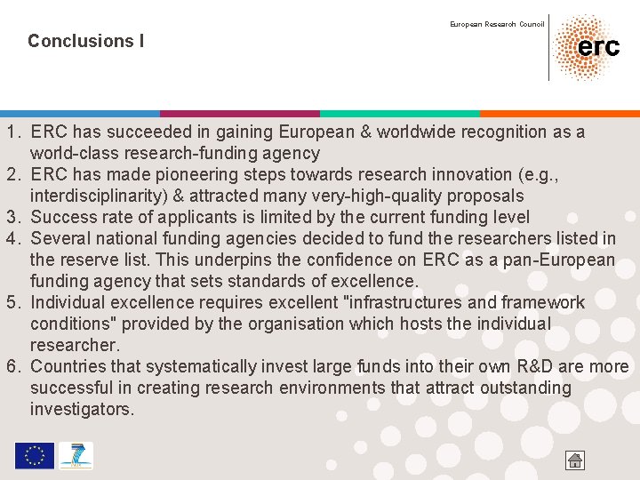 European Research Council Conclusions I 1. ERC has succeeded in gaining European & worldwide