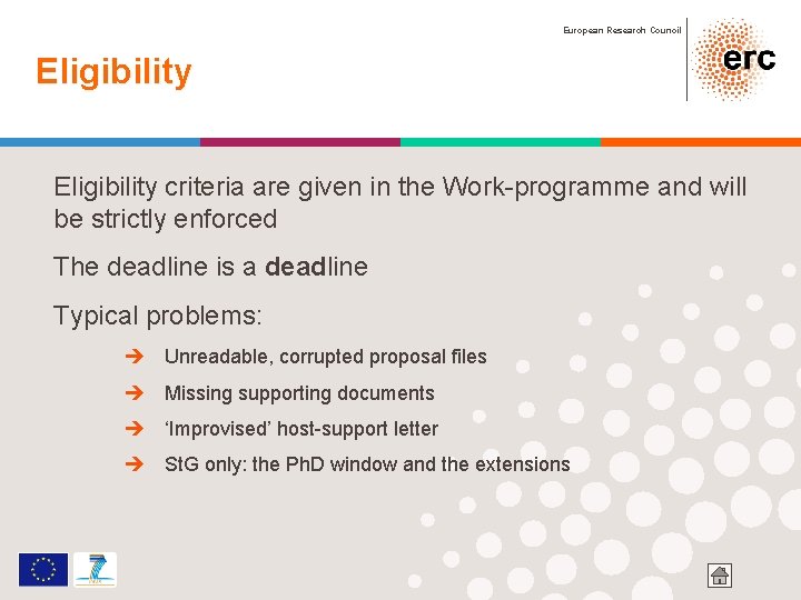 European Research Council Eligibility criteria are given in the Work-programme and will be strictly