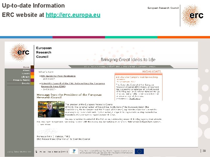 Up-to-date Information European Research Council ERC website at http: //erc. europa. eu │ 39 Up-to-date Information European Research Council ERC website at http: //erc. europa. eu │ 39