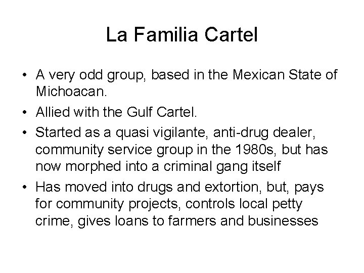La Familia Cartel • A very odd group, based in the Mexican State of