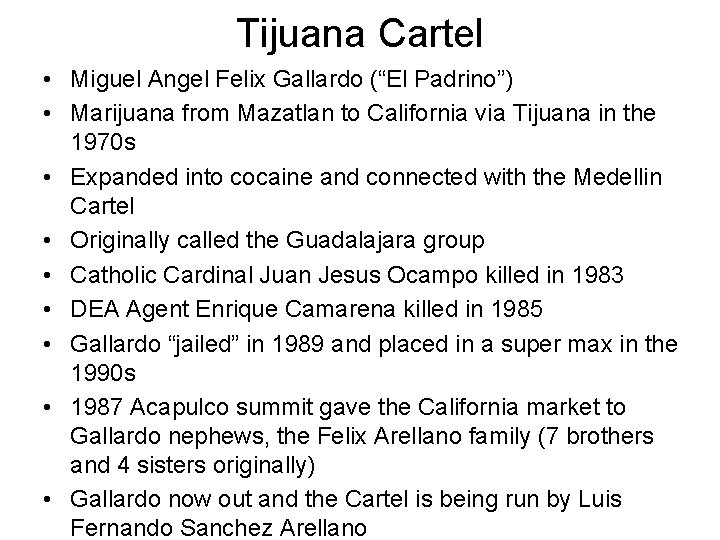 Tijuana Cartel • Miguel Angel Felix Gallardo (“El Padrino”) • Marijuana from Mazatlan to