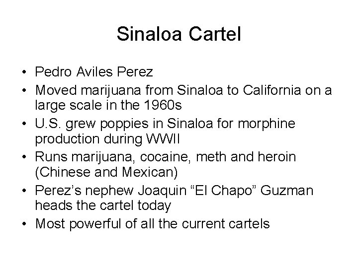 Sinaloa Cartel • Pedro Aviles Perez • Moved marijuana from Sinaloa to California on