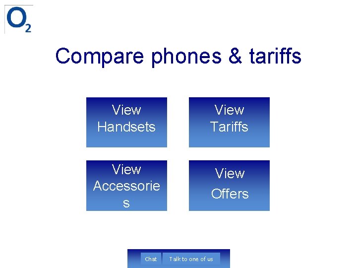 Compare phones & tariffs View Handsets View Tariffs View Accessorie s View Offers Chat