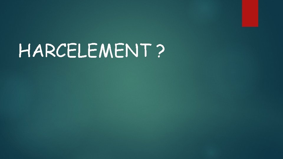 HARCELEMENT ? 