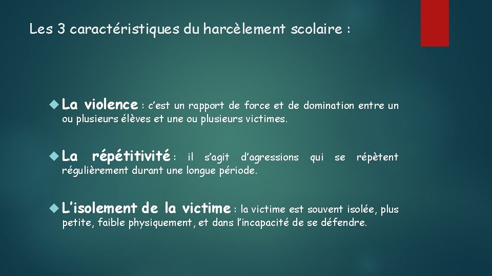 Les 3 caractéristiques du harcèlement scolaire : La violence : c’est un rapport de