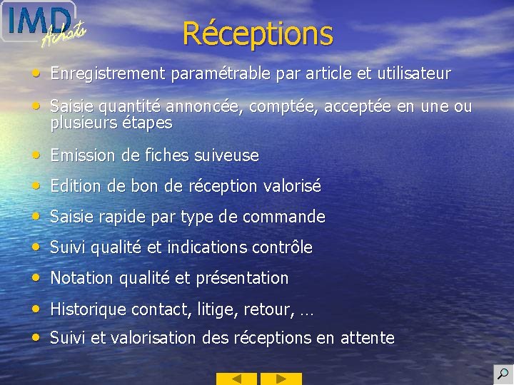 Réceptions • Enregistrement paramétrable par article et utilisateur • Saisie quantité annoncée, comptée, acceptée